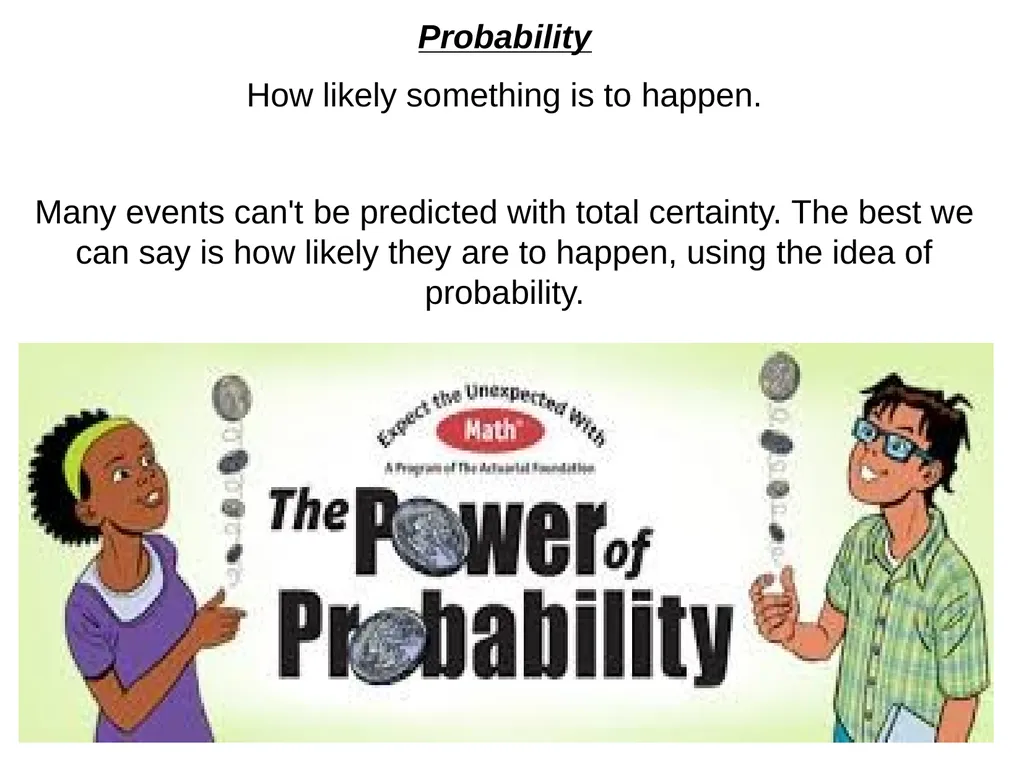 Probability How likely something is to happen. - slide 1 of 27
