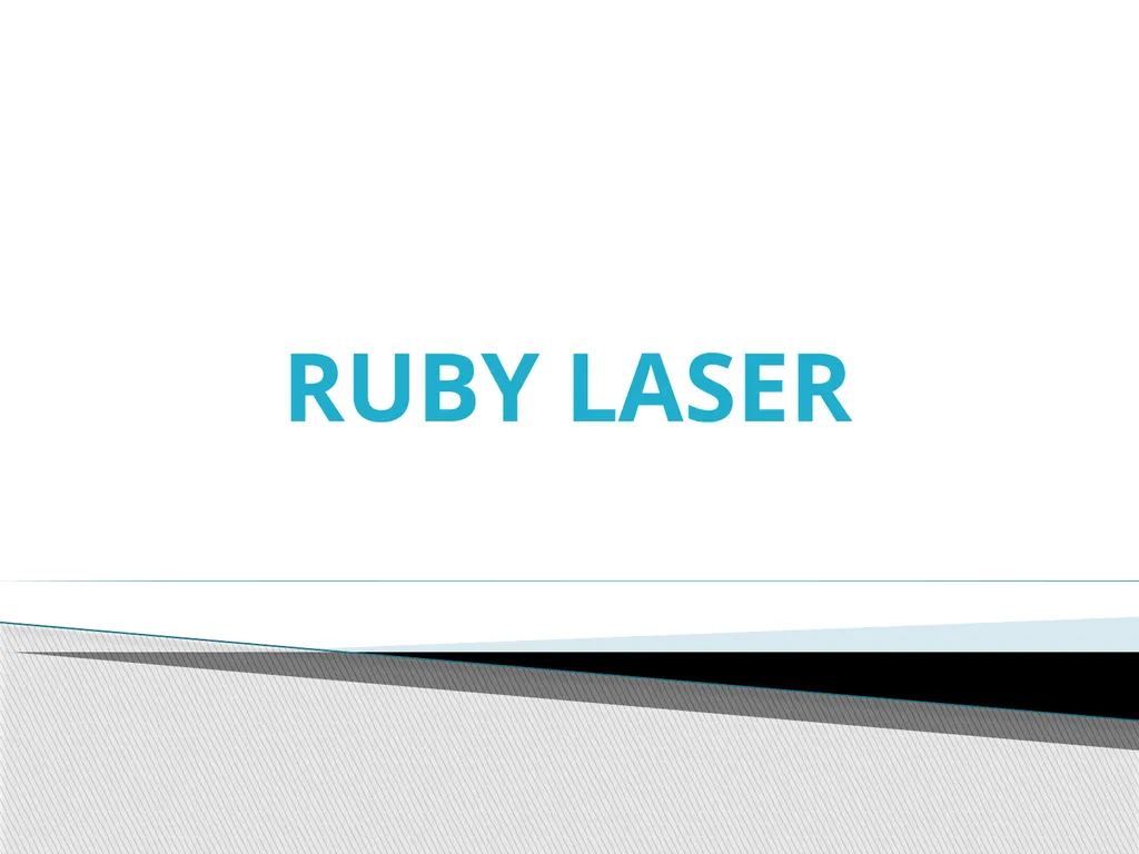 RUBY LASER HISTORY CHARACTERSTICS CONSTRUCTION - slide 1 of 9