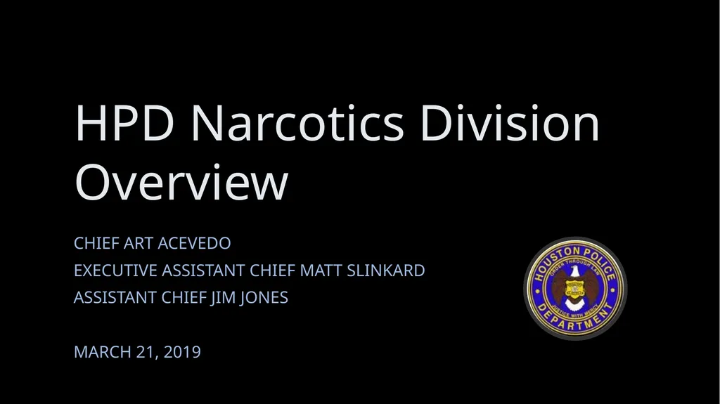 HPD Narcotics Division Overview Chief art acevedo - slide 1 of 10
