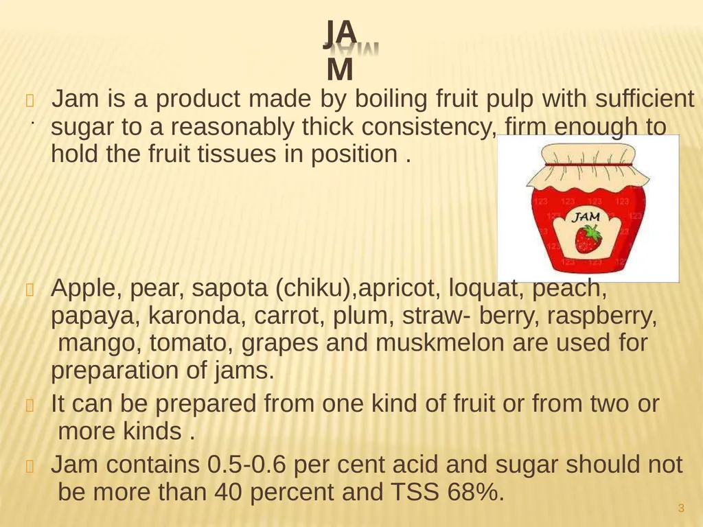 JAM, JELLY AND MARMALADE Jai Singh Deptt. Of Food - slide 3 of 18