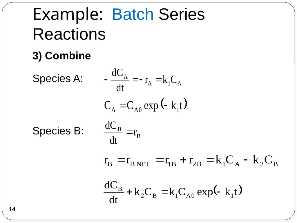 Chemical Reaction Engineering (CRE) is the field - slide 14 of 33