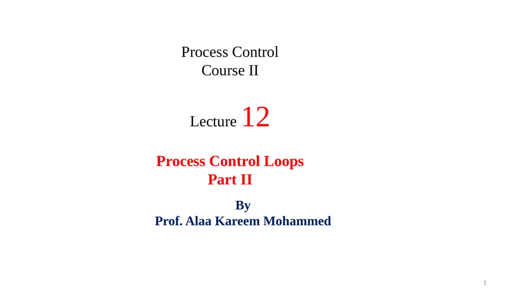 Process Control Course II Lecture 12 Process - slide 1 of 41