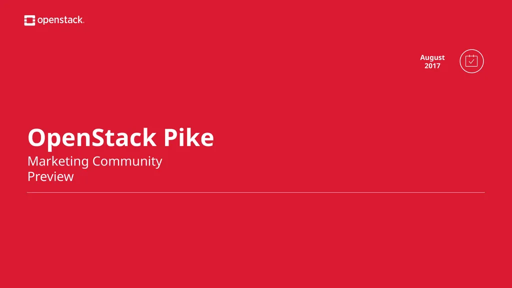 OpenStack Pike Marketing Community Preview August - slide 1 of 26