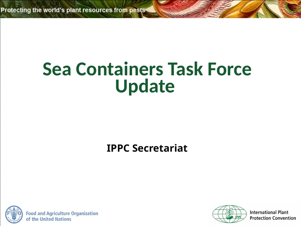 Sea Containers Task Force Update IPPC Secretariat - slide 1 of 20