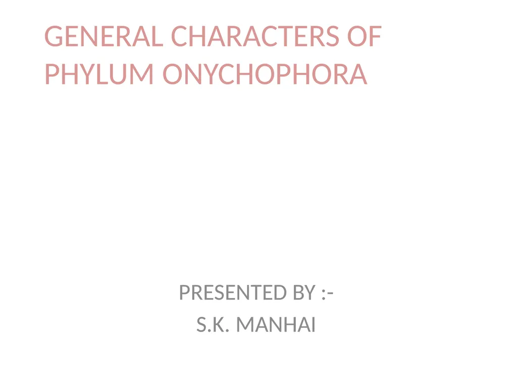 GENERAL CHARACTERS OF PHYLUM ONYCHOPHORA PRESENTED - slide 1 of 12