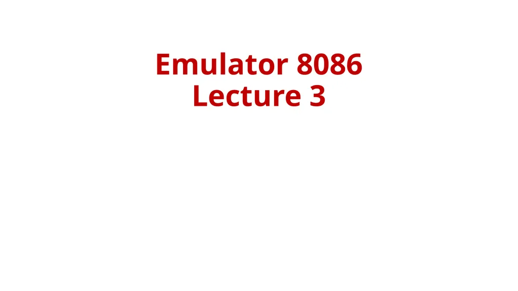 Emulator 8086 Lecture 3 What is an assembly - slide 1 of 36