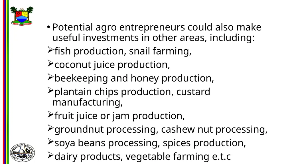 OPPORTUNITIES IN FOOD AND AGRO-PROCESSING IN - slide 14 of 46