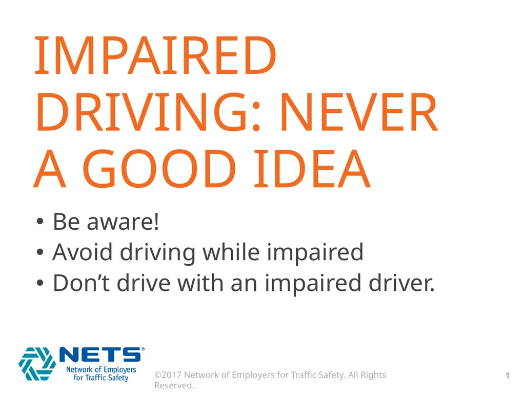 IMPAIRED DRIVING: NEVER A GOOD IDEA Be aware! - slide 1 of 13