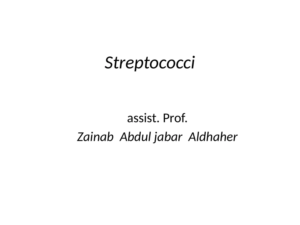 Streptococci assist. Prof. Zainab Abdul jabar - slide 1 of 32