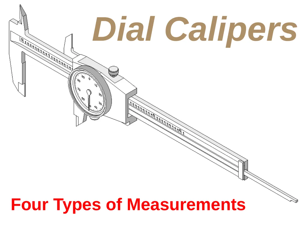 Dial Calipers General Information Dial Calipers - slide 4 of 29