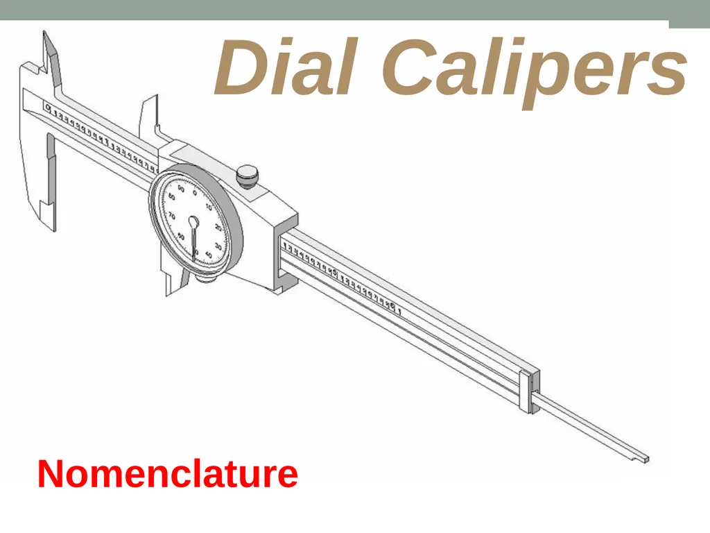 Dial Calipers General Information Dial Calipers - slide 15 of 29