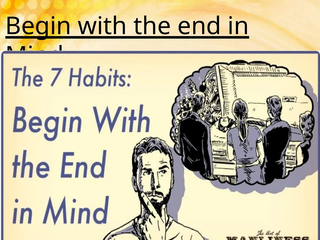 Habit #2 Begin with the End in Mind Based on - slide 3 of 16