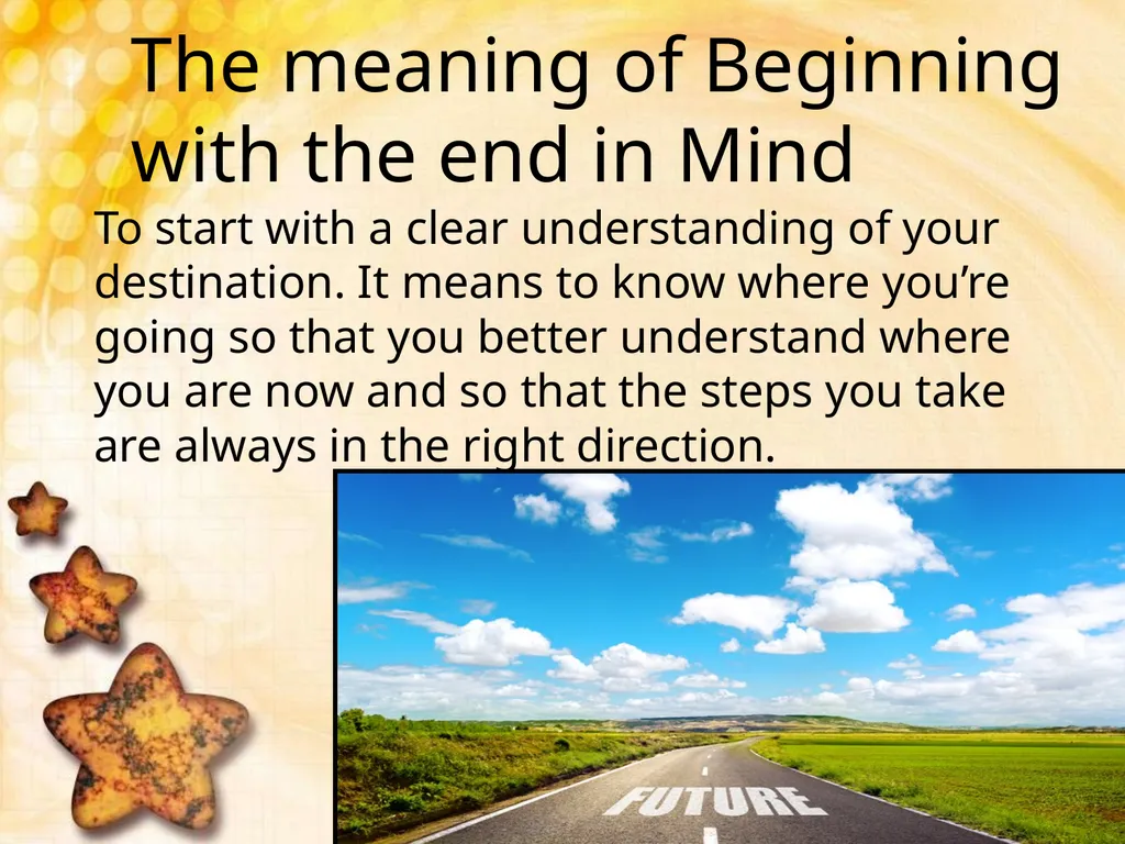 Habit #2 Begin with the End in Mind Based on - slide 5 of 16