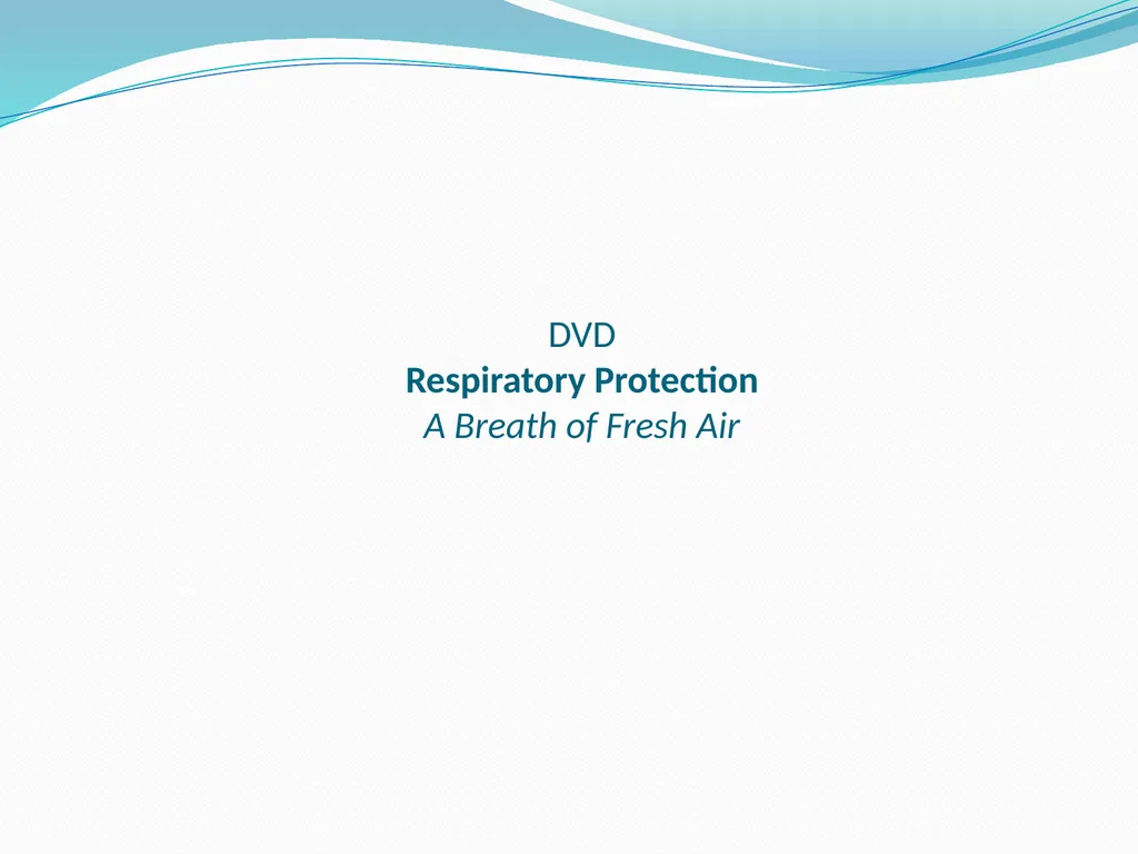 Respiratory Protection Session Objectives You will - slide 36 of 36