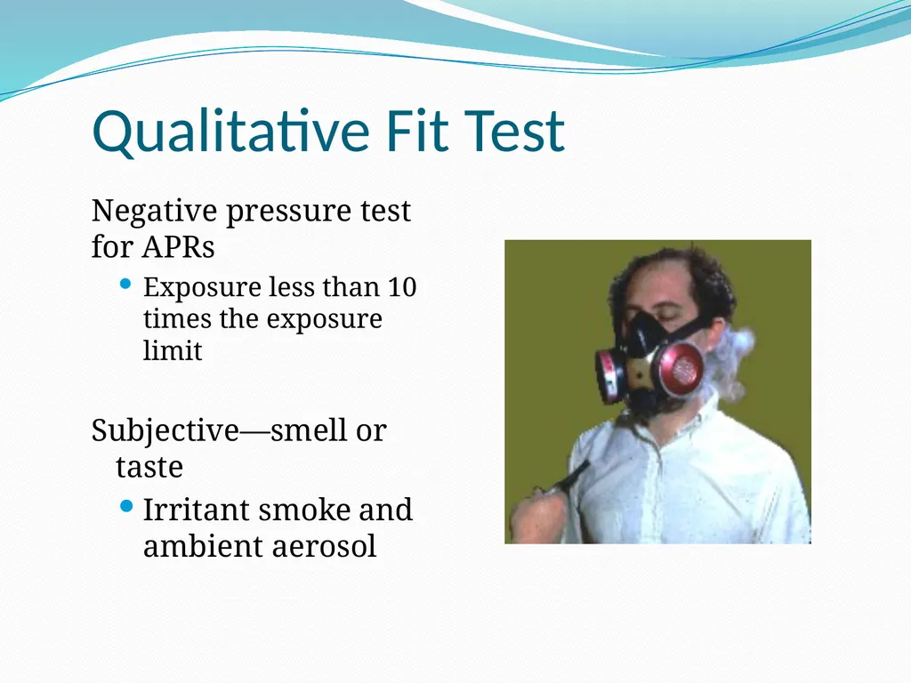 Respiratory Protection Session Objectives You will - slide 25 of 36