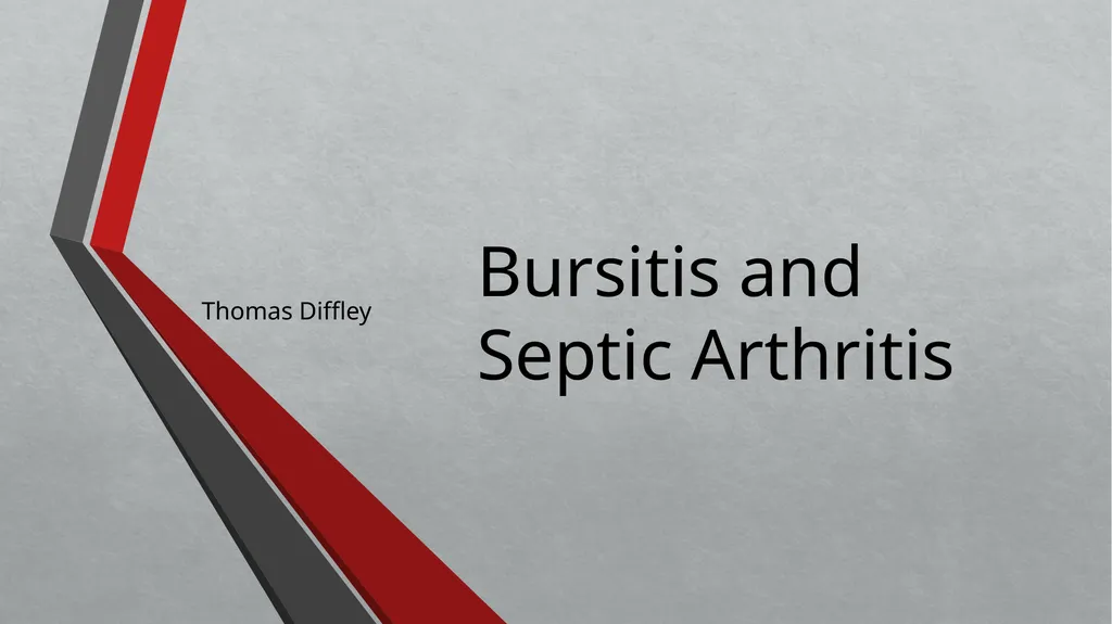 Bursitis and Septic Arthritis Thomas Diffley This - slide 1 of 43