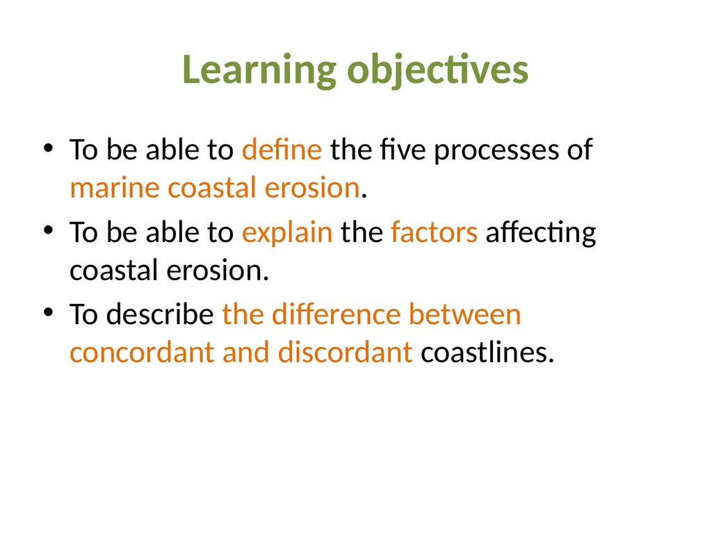 Coastal Erosion Learning objectives To be able to - slide 2 of 27