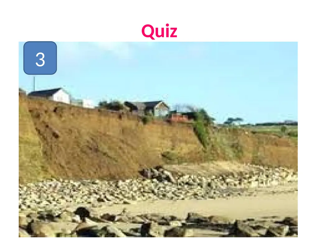 Coastal Erosion Learning objectives To be able to - slide 10 of 27