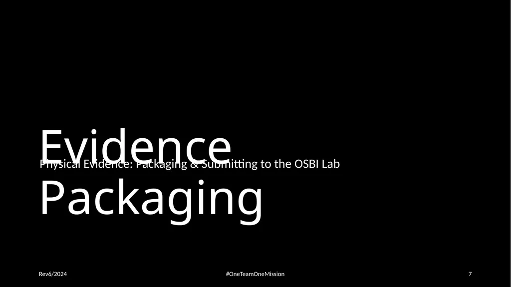 Physical Evidence: Packaging & Submitting to the - slide 7 of 59