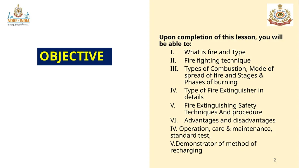 1 FIRE FIGHTING OBJECTIVE Upon completion of this - slide 2 of 71