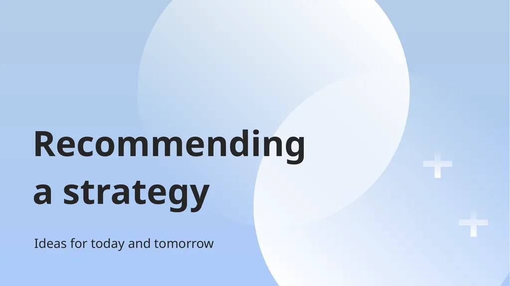 Recommending a strategy Ideas for today and - slide 1 of 13