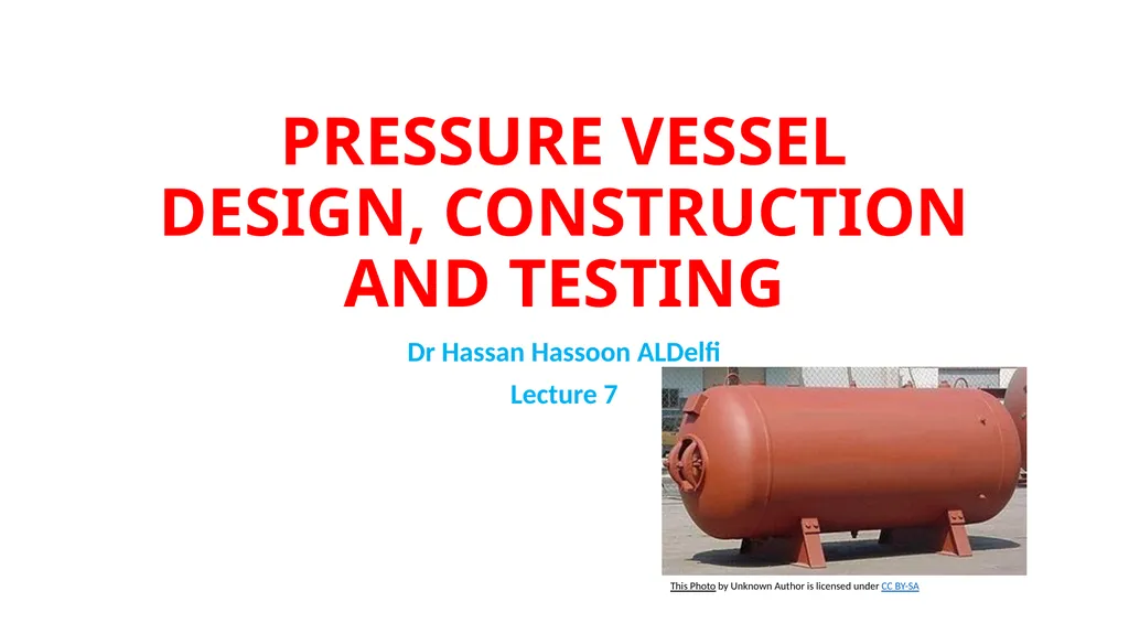 PRESSURE VESSEL DESIGN, CONSTRUCTION AND TESTING - slide 1 of 17