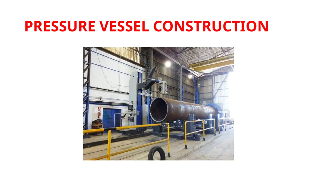 PRESSURE VESSEL DESIGN, CONSTRUCTION AND TESTING - slide 11 of 17
