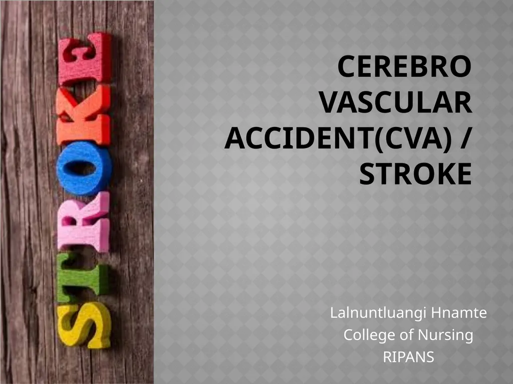 Cerebro VASCULAR ACCIDENT(CVA) / STROKE - slide 1 of 19