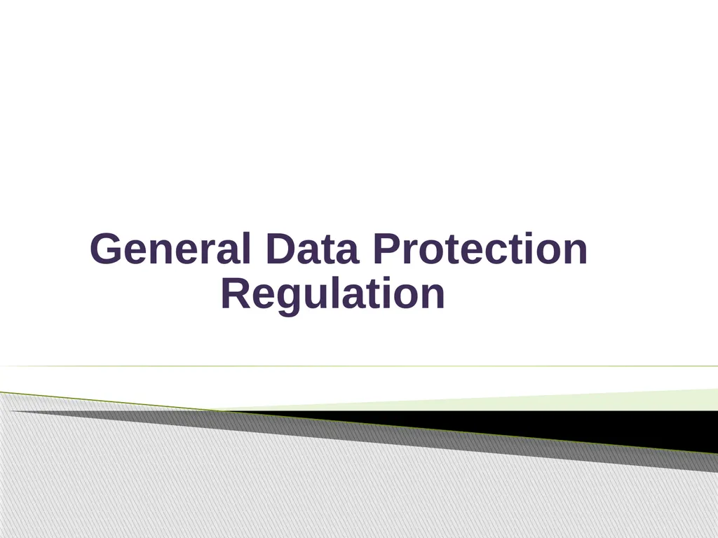 General Data Protection Regulation Alan Chandler,
