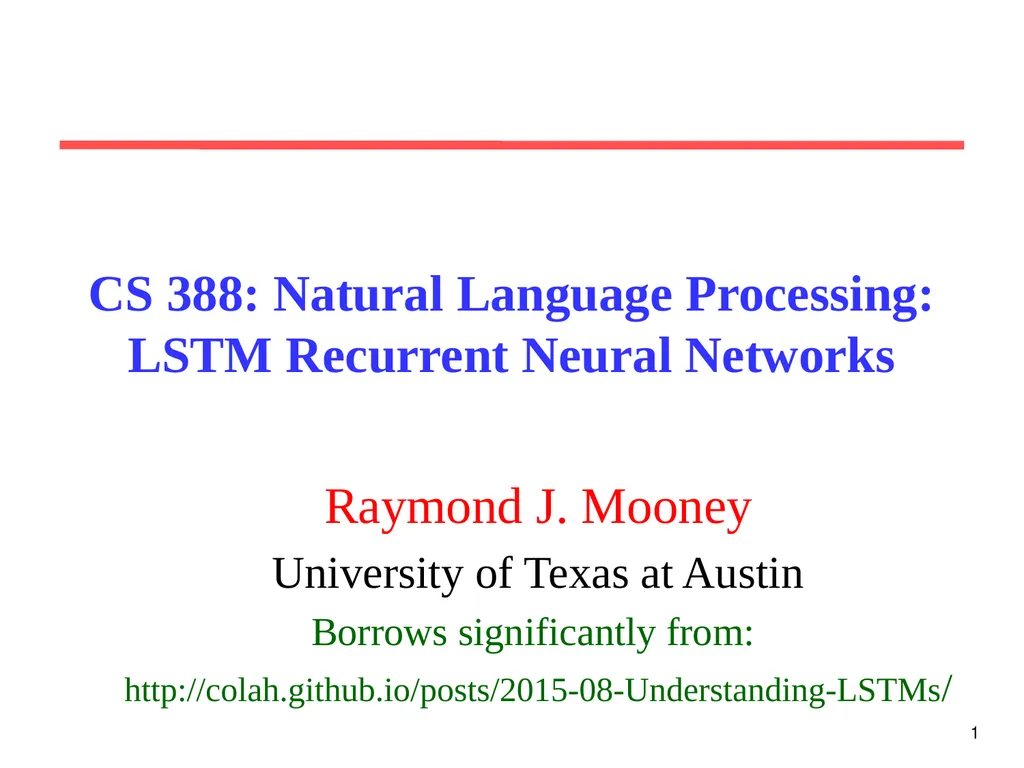 1 CS 388: Natural Language Processing: LSTM - slide 1 of 24
