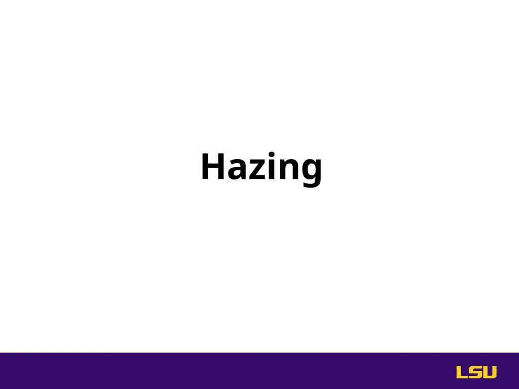 Do Something. Help stop hazing at LSU. High Risk - slide 3 of 36