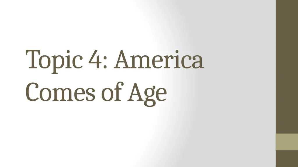 Topic 4: America Comes of Age On a sheet of - slide 1 of 41