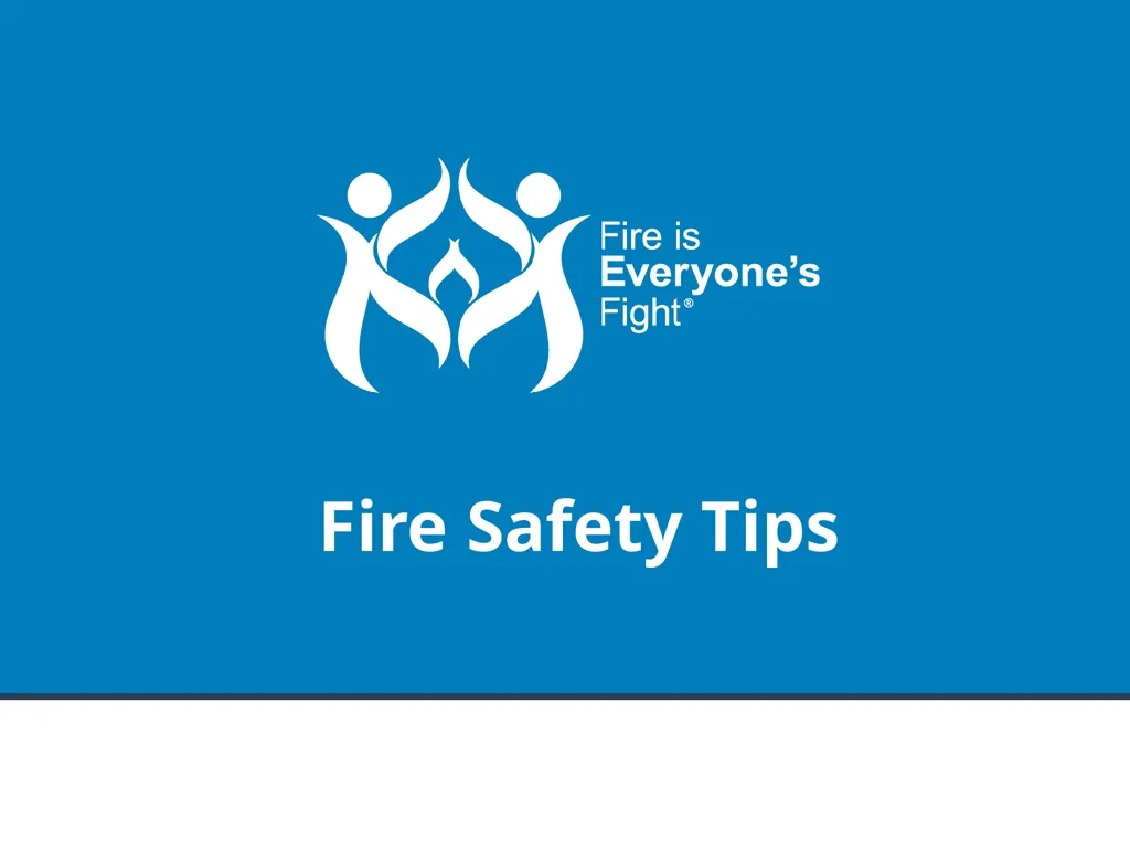 Fire Safety Tips Overview for Presenters: Fire is - slide 1 of 25