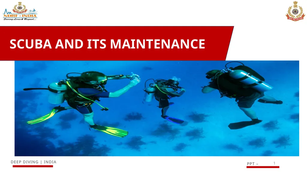 1 SCUBA AND ITS MAINTENANCE OBJECTIVE After - slide 1 of 42