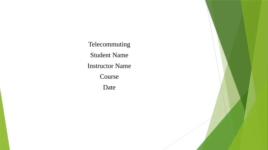 Telecommuting Student Name Instructor Name Course - slide 1 of 10