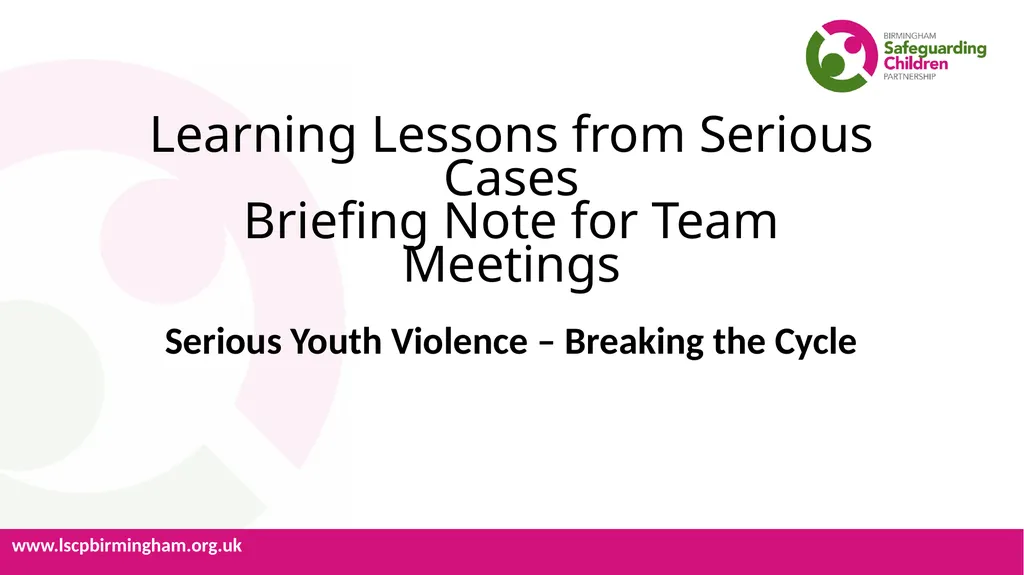 Learning Lessons from Serious Cases Briefing Note - slide 1 of 6