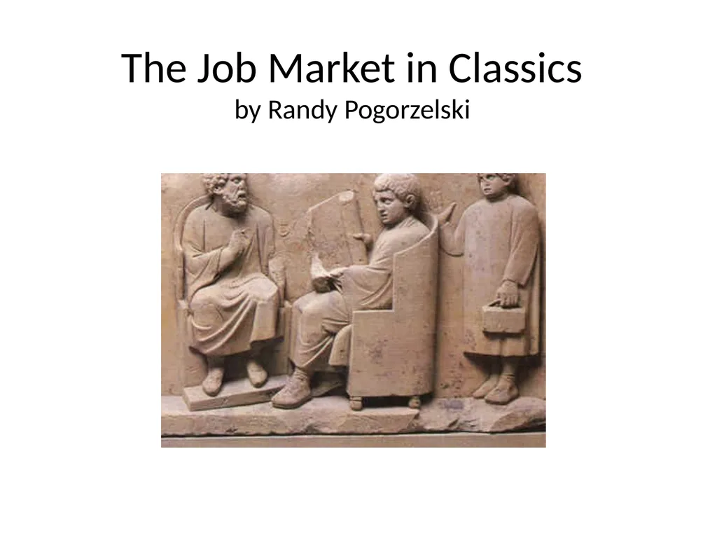 The Job Market in Classics by Randy Pogorzelski - slide 1 of 19