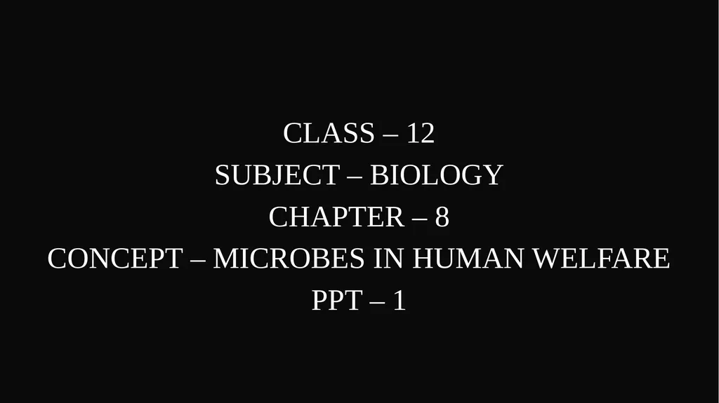 CLASS – 12 SUBJECT – BIOLOGY CHAPTER – 8 CONCEPT - slide 1 of 19