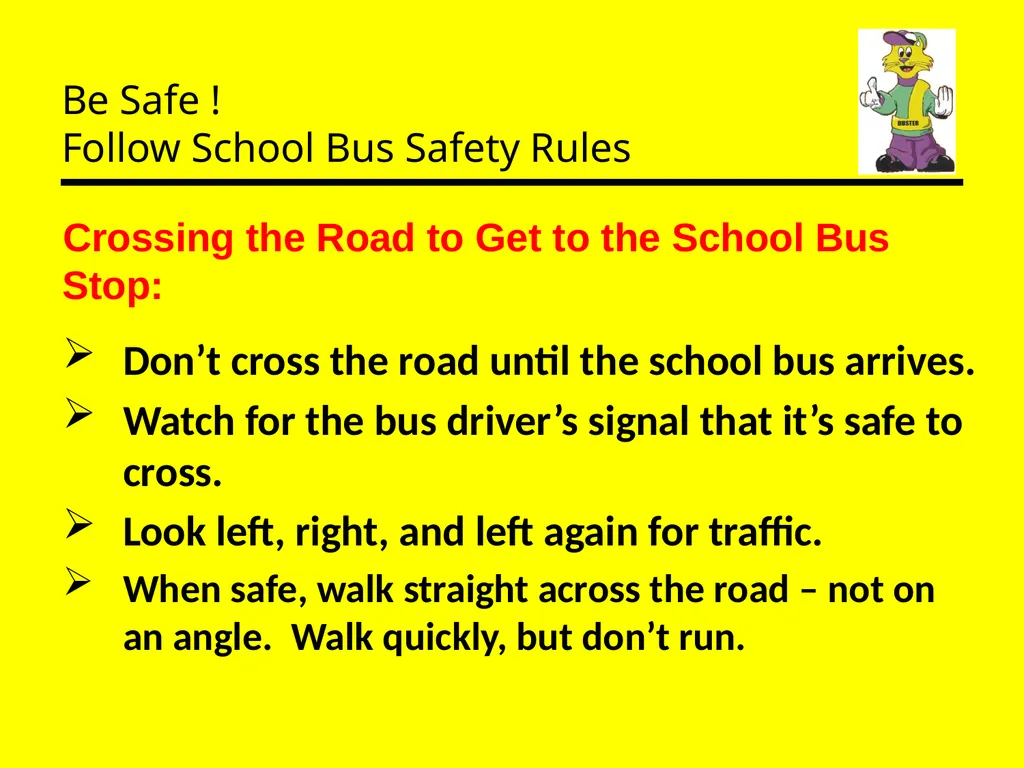 Be Safe ! Follow School Bus Safety Rules Prepared - slide 10 of 26
