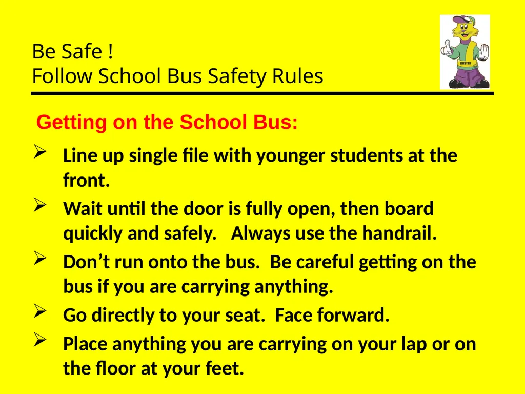 Be Safe ! Follow School Bus Safety Rules Prepared - slide 13 of 26