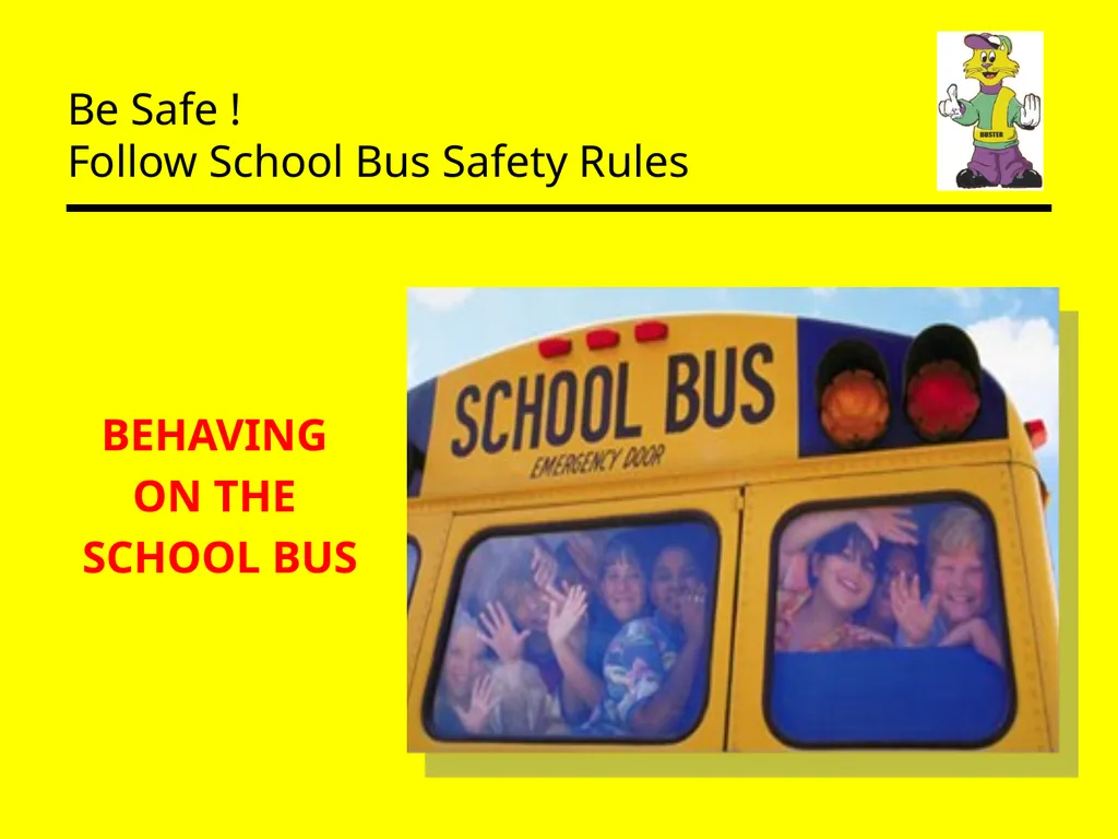 Be Safe ! Follow School Bus Safety Rules Prepared - slide 14 of 26