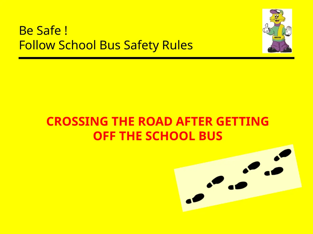 Be Safe ! Follow School Bus Safety Rules Prepared - slide 18 of 26