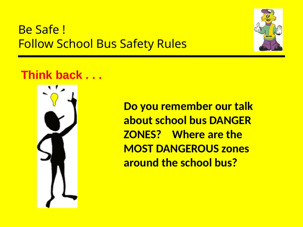 Be Safe ! Follow School Bus Safety Rules Prepared - slide 21 of 26