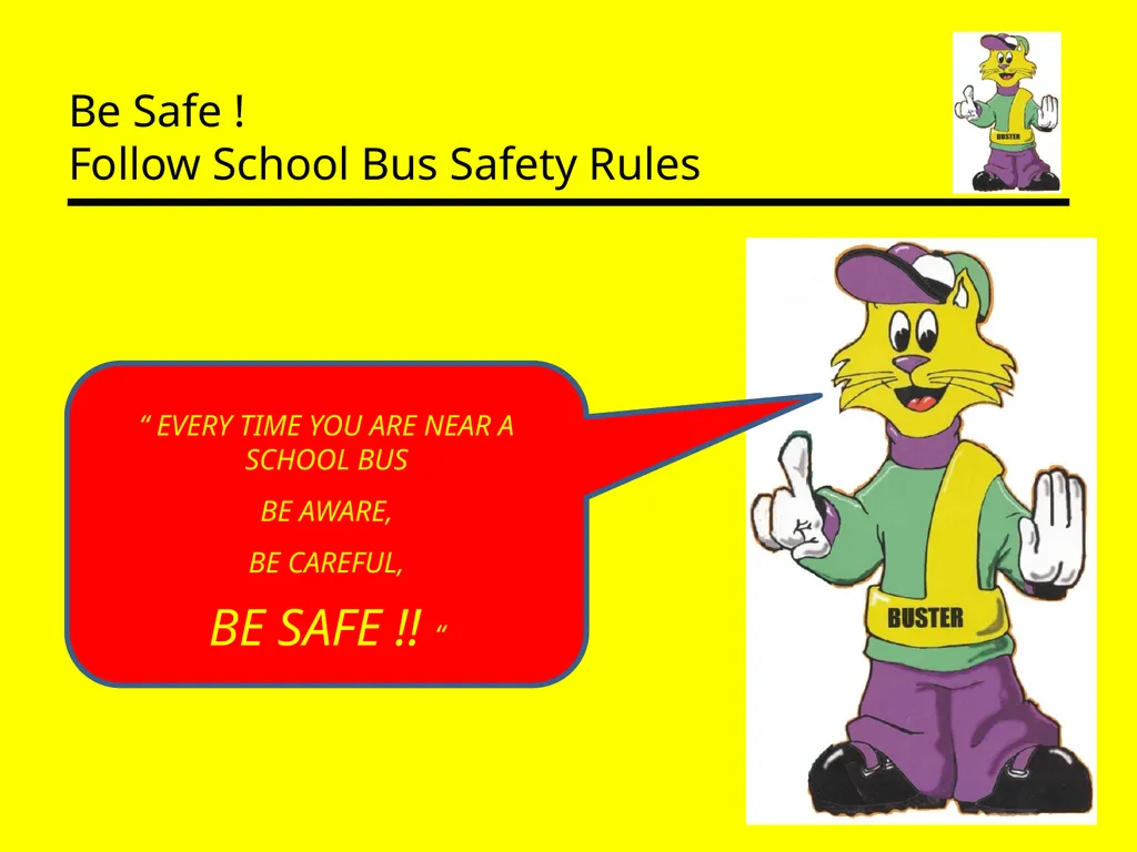 Be Safe ! Follow School Bus Safety Rules Prepared - slide 26 of 26
