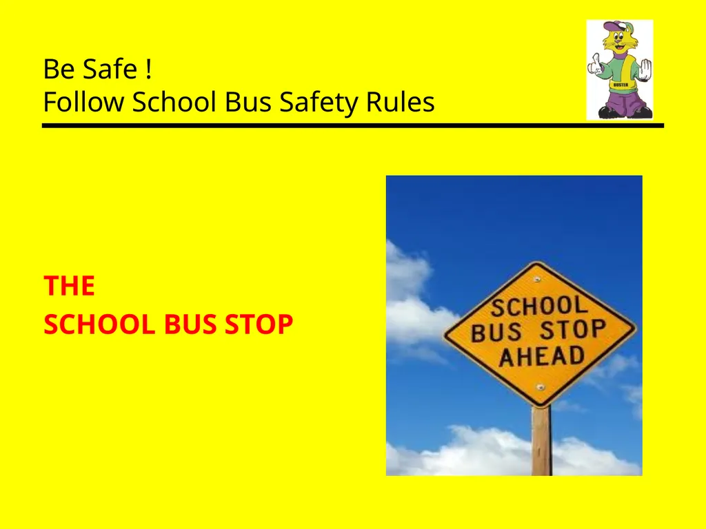Be Safe ! Follow School Bus Safety Rules Prepared - slide 7 of 26