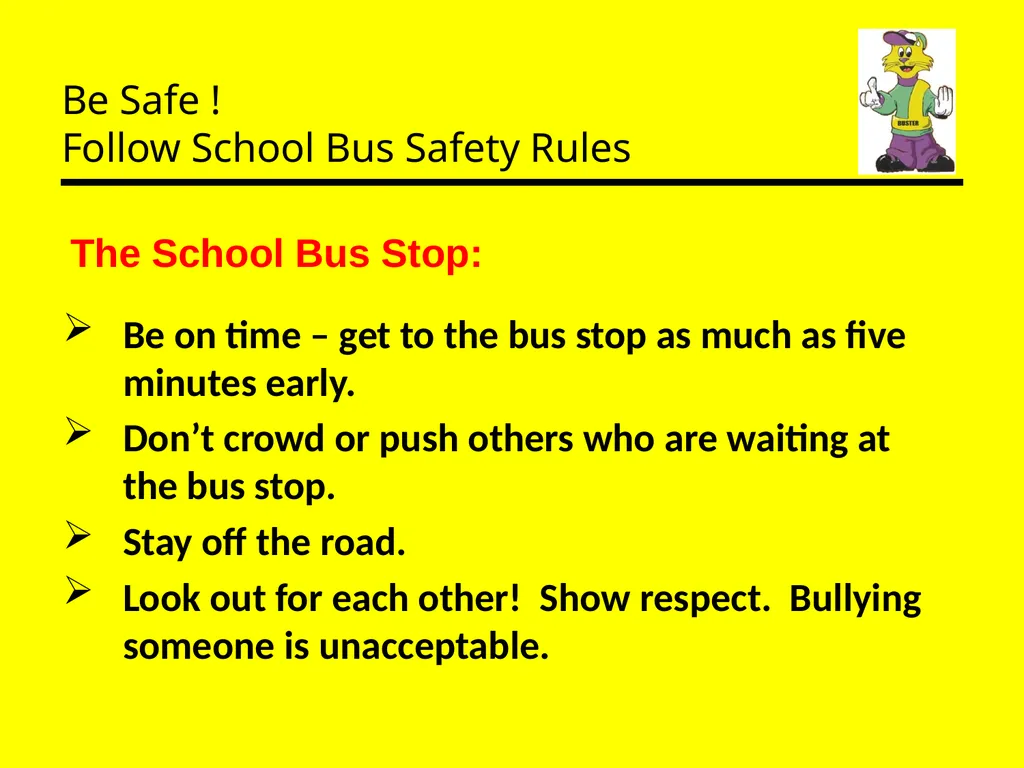 Be Safe ! Follow School Bus Safety Rules Prepared - slide 8 of 26