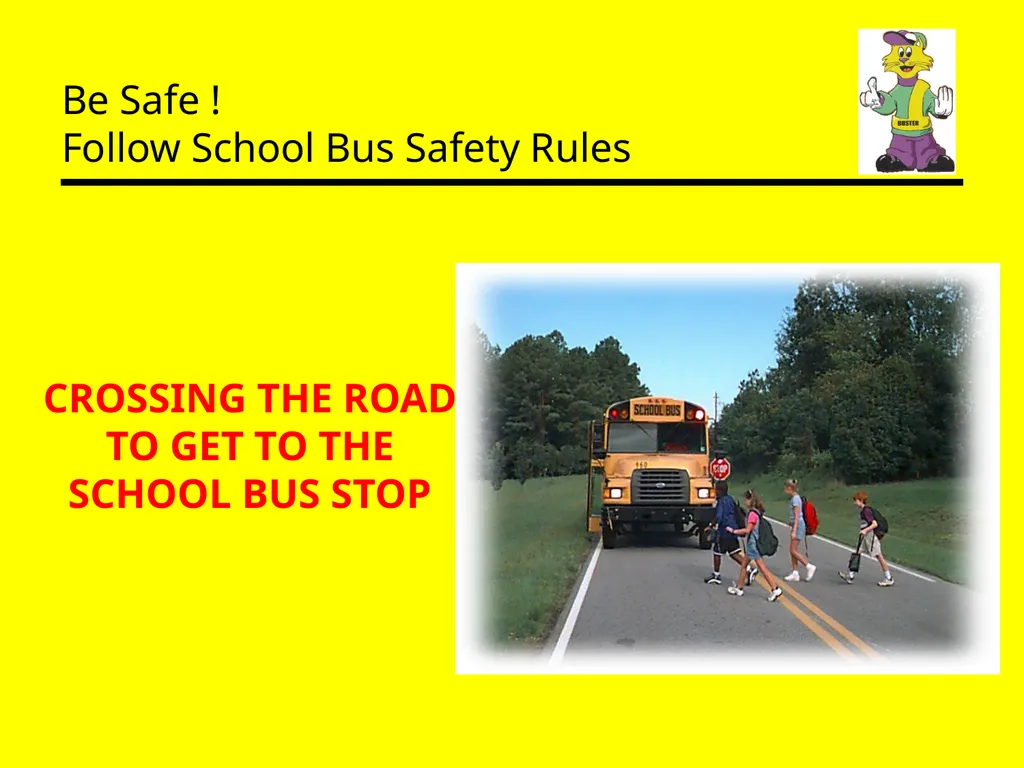 Be Safe ! Follow School Bus Safety Rules Prepared - slide 9 of 26