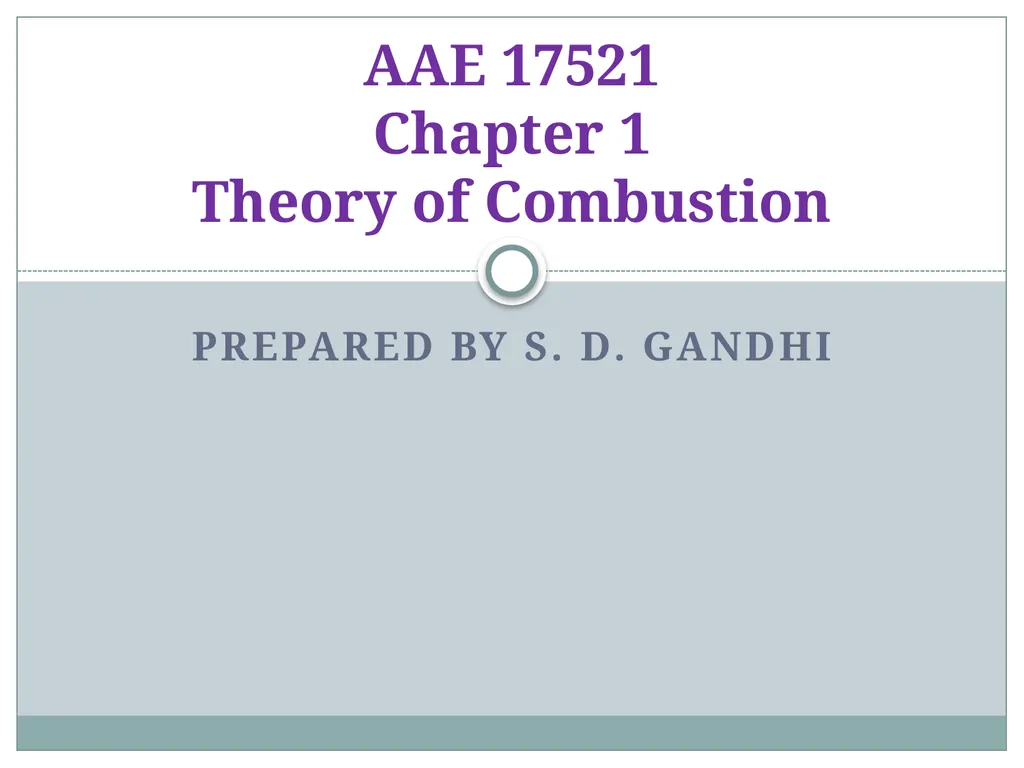 Prepared by S. D. Gandhi AAE 17521 Chapter 1 - slide 1 of 72