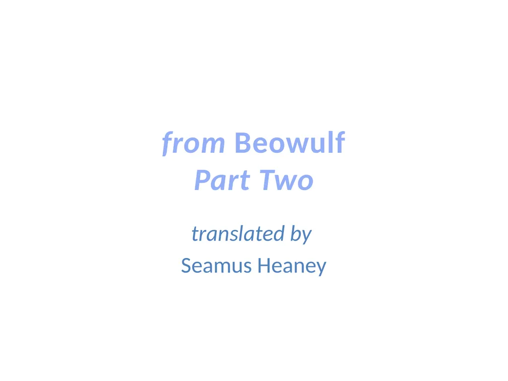from Beowulf Part Two translated by Seamus Heaney - slide 1 of 14