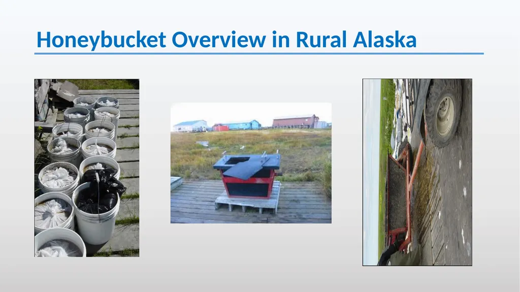 Honeybucket Overview in Rural Alaska Unserved - slide 1 of 23